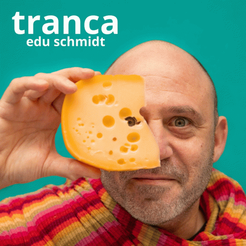 Edu Schmidt : Tranca